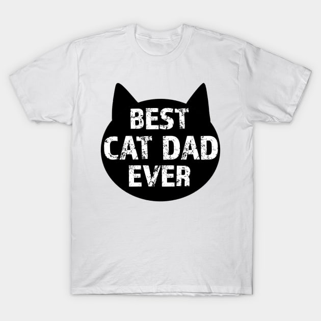 BEST CAT DAD EVER T-Shirt by ithacaplus